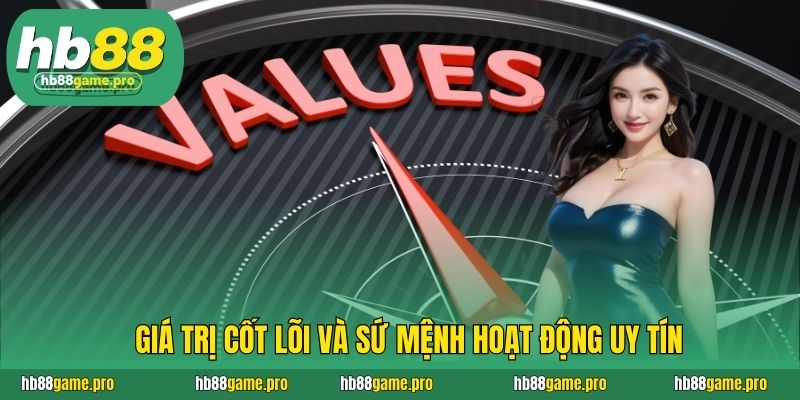 HB88 31 Giá trị cốt lõi và sứ mệnh hoạt động uy tín