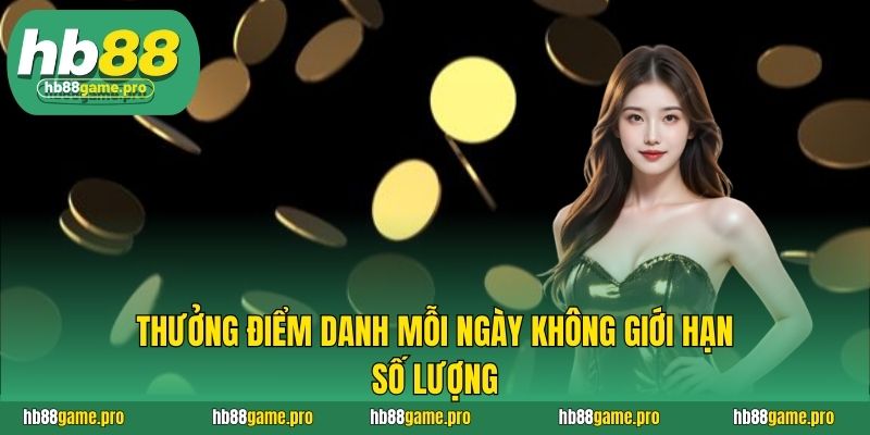HB88 42 Thưởng điểm danh mỗi ngày không giới hạn số lượng